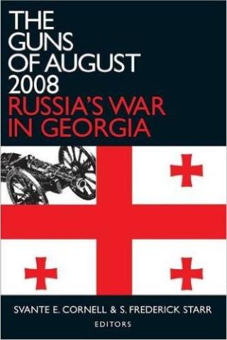 The Guns of August 2008: Russia's War in Georgia