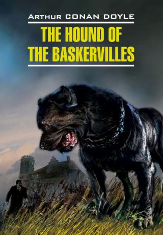 The Hound of the Baskervilles / Собака Баскервилей. Книга для чтения на английском языке [litres]