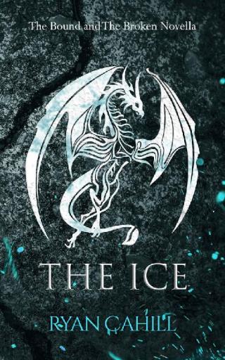 The Ice [The Bound and the Broken - 3.5]