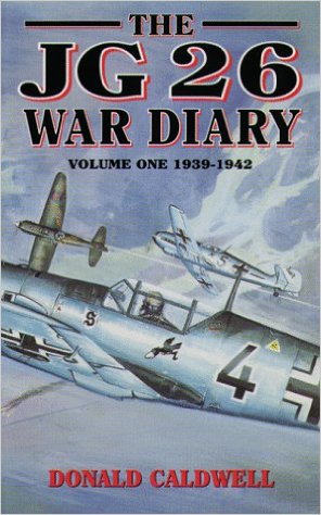 The JG26 War Diary. Volume 1. 1939-1942