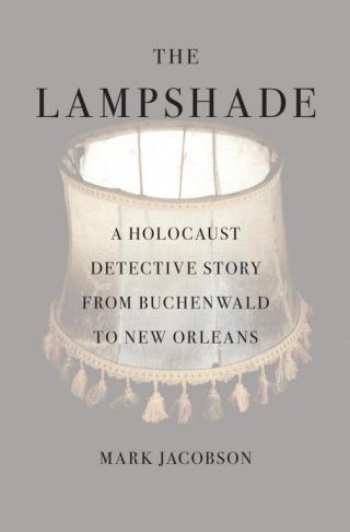 The Lampshade: A Holocaust Detective Story from Buchenwald to New Orleans