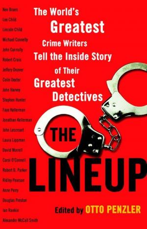 The Lineup: The World's Greatest Crime Writers Tell the Inside Story of Their Greatest Detectives [редактор  Отто Пензлер]