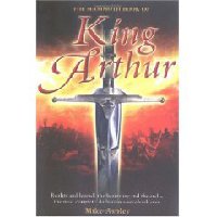 The Mammoth Book of King Arthur: Reality and Legend, the Beginning and the End: The Most Complete Arthurian Sourcebook Ever