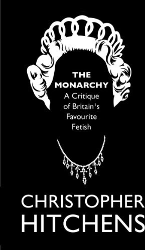 The Monarchy: A Critique of Britain's Favourite Fetish