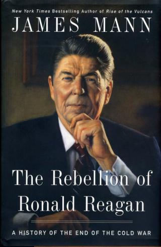 The Rebellion of Ronald Reagan: A History of the End of the Cold War