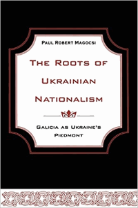 The roots of Ukrainian nationalis. Galicia as Ukraine's Piedmont [Корни украинского национализма. Галиция как Пьемонт Украины]