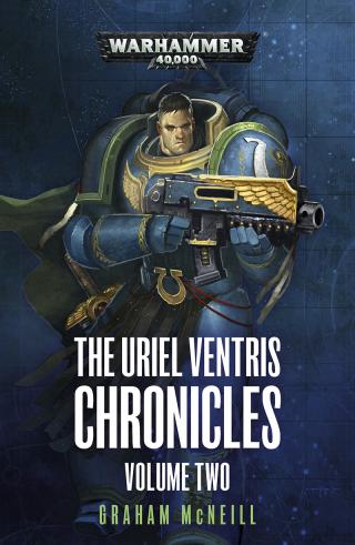 The Uriel Ventris Chronicles: Volume Two [Warhammer 40000]
