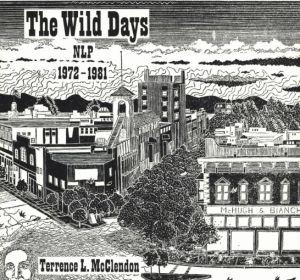 The Wild Days. NLP 1972 to 1981