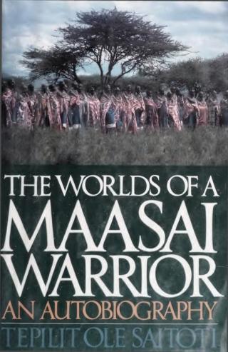 The Worlds of a Maasai Warrior: An Autobiography