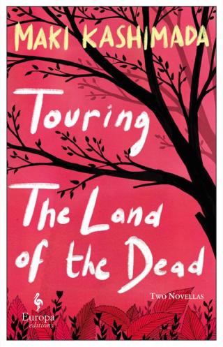 Touring the Land of the Dead: Two Novellas