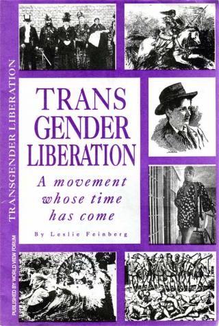 Трансгендерное освобождение. Движение, время которого пришло. Марксистский взгляд на то, когда и почему возникло трансгендерное угнетение