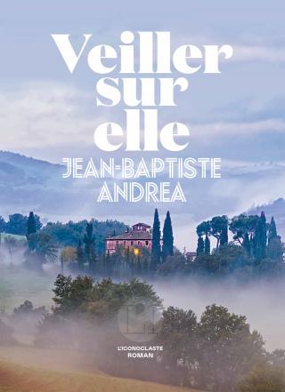 Veiller sur elle [Prix Goncourt 2023]