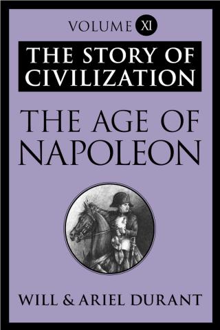 Век Наполеона. История европейской цивилизации от 1789 г. до 1815 г. [The Story of Civilization 11]