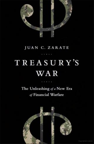 Война казначейства. Начало новой эры финансовой войны [Treasury's War: The Unleashing of a New Era of Financial Warfare]