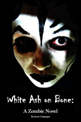 White Ash on Bone: A Zombie Novel